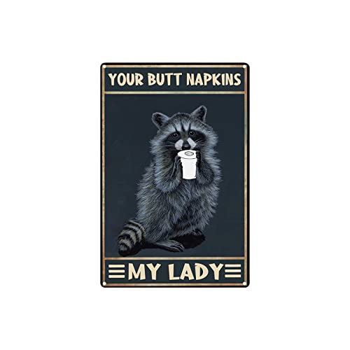 Blechschild mit Aufschrift "Your Butt Napkins My Lady Racoon", Metall, geeignet für Garage, Café, Büro, Küche, Zuhause, Bar, Zuhause, Badezimmer, 20 x 30 cm von Strunt