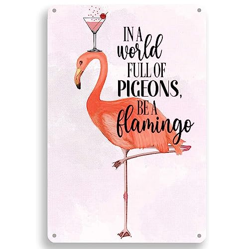 Flamingo Retro Chic Blechschild In A World Full F Pigeons, Be A Flamingo Inspirierende Zitate Flamingo Liebhaber Geschenke für Zuhause Cafe Büro Kunst Bar Pub Garage Wanddekoration Schild 20 x 30 cm von Strunt