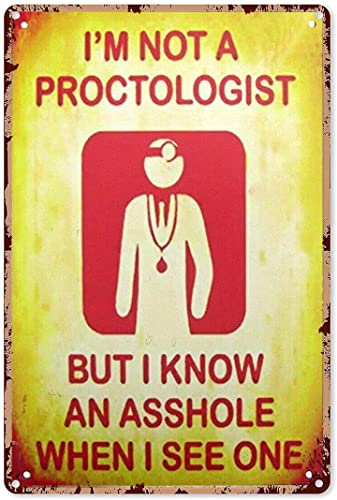 Lustiges Metallschild mit Aufschrift "I'M Not Proctologist,But I Know An Asshole When I See One", Warnschild, Aluminium-Blechschild, Verkehrsschild, Sicherheitsschild für Zuhause, Café, Bar, Innen- von Strunt