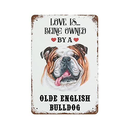Lustiges Metallschild mit Aufschrift "Love Is Being Owned By A Olde English Bulldogge", Retro-Wanddekoration, rustikale Bauernhaus-Hundeschilder mit Sprüchen für Heimdekoration, Geschenke für von Strunt