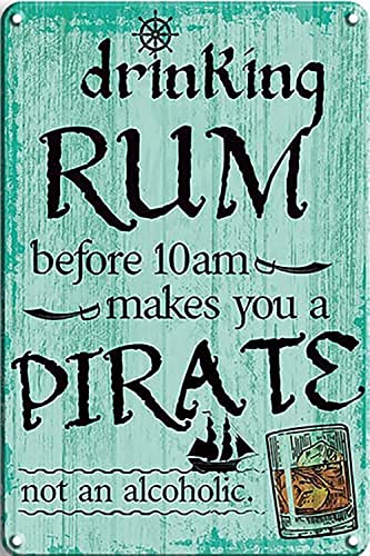 Vintage-Blechschild, lustiges Schild mit Aufschrift "Drinking Rum Before 10Am Makes You A Pirate", Vintage-Wanddekoration, Blechschild, lustige Dekorationen für Zuhause, Bar, Kneipe, Café, Bauernhof, von Strunt