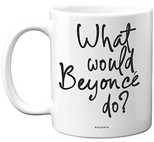 Stuff4 Tasse mit Aufschrift What Would Beyonce Do, 325 ml, Keramik, spülmaschinenfest, lustige Tassen, niedliche Tassen für Frauen, lustige Tassen für Frauen, Zitat-Tasse von Stuff4