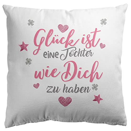 Stylotex Baumwoll Dekokissen Glück ist eine Tochter wie Dich zu haben. - mit Füllung - handbedruckt in Deutschland, Farbe:Weiss, Größe:40x40 cm von Stylotex