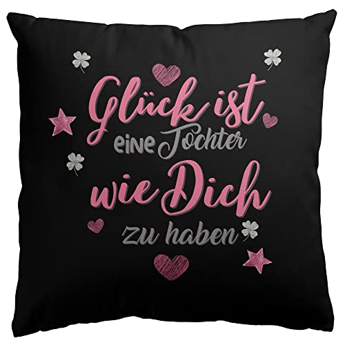Stylotex Baumwoll Dekokissen Glück ist eine Tochter wie Dich zu haben. - mit Füllung - handbedruckt in Deutschland, Farbe:schwarz, Größe:40x40 cm von Stylotex