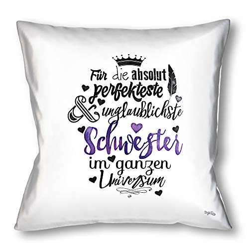 Stylotex Kissen Geschenk für die Beste Schwester Dekokissen Bedruckt in höchster Druckqualität Designed in Deutschland Für die absolut perfekteste & unglaublichste Schwester im ganzen Universum von Stylotex