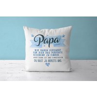 stylotex Baumwoll Dekokissen Papa - Wir Haben Versucht Für Dich Das Perfekte Geschenk Zu Finden Handbedruckt in Deutschland von Stylotex