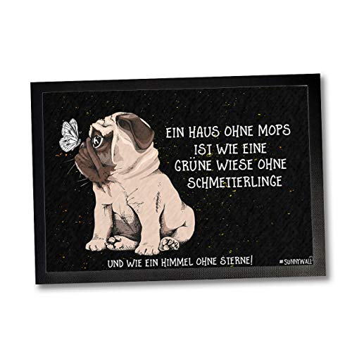 50 x 35 | 60 x 40 | 75 x 50 cm Fußmatte Mops Hund Hundematte EIN Haus ohne Mops ist wie eine Wiese ohne Schmetterlinge (Haus Mops, 50 x 35cm) von Sunnywall