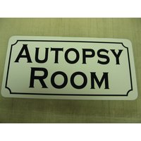 Autopsy Room Metall Schild Autopsy Room Metall Schild von SuperSigns2