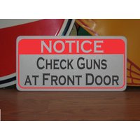 Check Guns At Front Door Metallschild 6 "x 12" von SuperSigns2