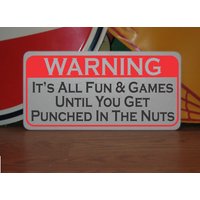 "It's All Fun & Games Bis You Get Punched in The Nuts Metallschild Für Bar Man Cave Karate Boxing Gym." von SuperSigns2