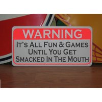 "It's All Fun & Games Bis You Get Smacked Inthe Mouth Metallschild Für "Bar Man Cave" Karate-Gym." von SuperSigns2