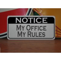 My Office Rules Metall Schild My Office Rules Metall Schild von SuperSigns2