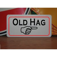 Old Hag Metallschild Old Hag Metallschild von SuperSigns2