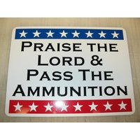 Praise The Lord & Pass The Ammo Metallschild Jagdwaffe Sortiment Praise The Lord & Pass The Ammo Metallschild Jagdwaffe Sortiment von SuperSigns2