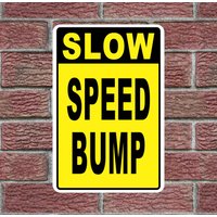 Slow Speed Bump Gelb & Schwarzer Text 12x18 Straßenschild Slow Speed Bump Gelb & Schwarzer Text 12x18 Straßenschild von SuperSigns2