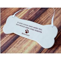 Hunde-Gedenkgeschenk - Ornament & Kleine Wandtafel Wenn Liebe Dich Hätte Retten Können, Hättest Du Für Immer Gelebt Haustier Sympathie Geschenk von Susabellas