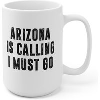 Arizona Ruft, Ich Muss Gehen Kaffeetasse | Mikrowellen - Und Spülmaschinenfester Keramikbecher Umzug Nach State Tee-Geschenktasse Mit Heißer von SweetHoldings
