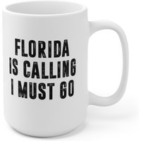 Florida Ruft, Ich Muss Gehen Kaffeetasse | Mikrowellen - Und Spülmaschinenfester Keramikbecher Umzug Nach State Tee-Geschenktasse Mit Heißer von SweetHoldings