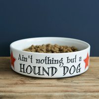 Ain't Nothing But A Hound Dog - Hundefutter/Wassernapf | Klein Oder Groß von SweetWilliamLondon