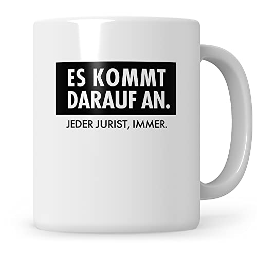 Sweetify Jurist Tasse Rechtsanwalt Geschenk Anwalt, Es kommt darauf an. Jeder Jurist, immer. Anwalt Geschenkidee von Sweetify
