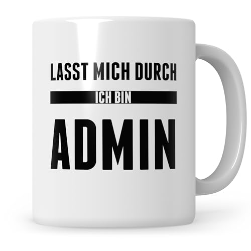 Sweetify Admin Kaffeetasse, Lasst mich durch ich bin Administrator, Geschenk, Spruch, Informatik, Informatiker, IT Programmierer Geschenkidee von Sweetify