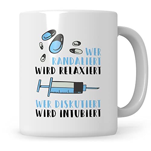 Tasse mit Spruch Wer randaliert wird relaxiert, wer diskutiert wird intubiert - Kaffeetasse lustig Geschenk für Arzt, Ärztin, Arzthelferin, Arzthelfer von Sweetify