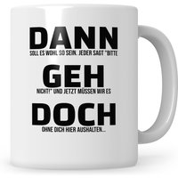 Jobwechsel Tasse Geschenk Lustig Abschiedsgeschenk Sprüche Kollegin Kollege Dann Geh Doch Spruch Abschied Neuer Job Geschenkidee Kündigung von SweetifyNET