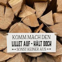 Schild Komm Mach Den Lillet Auf - Hält Doch Sonst Keiner Aus von TAFELWAERK