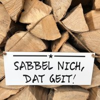 Schild Sabbel Nich, Dat Geit von TAFELWAERK