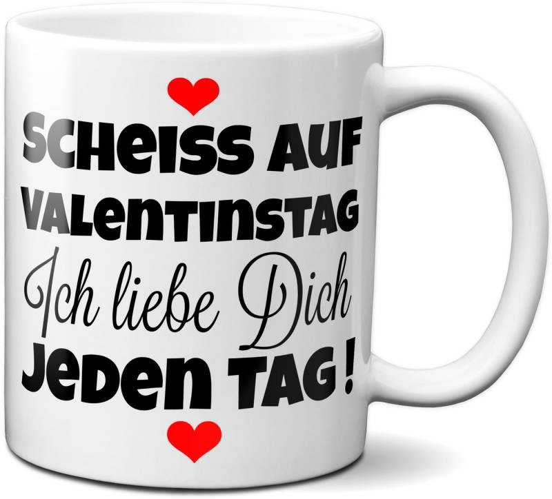 TASSENKING Tasse, Scheiss auf Valentinstag. Ich liebe dich jeden Tag - Tasse von TASSENKING