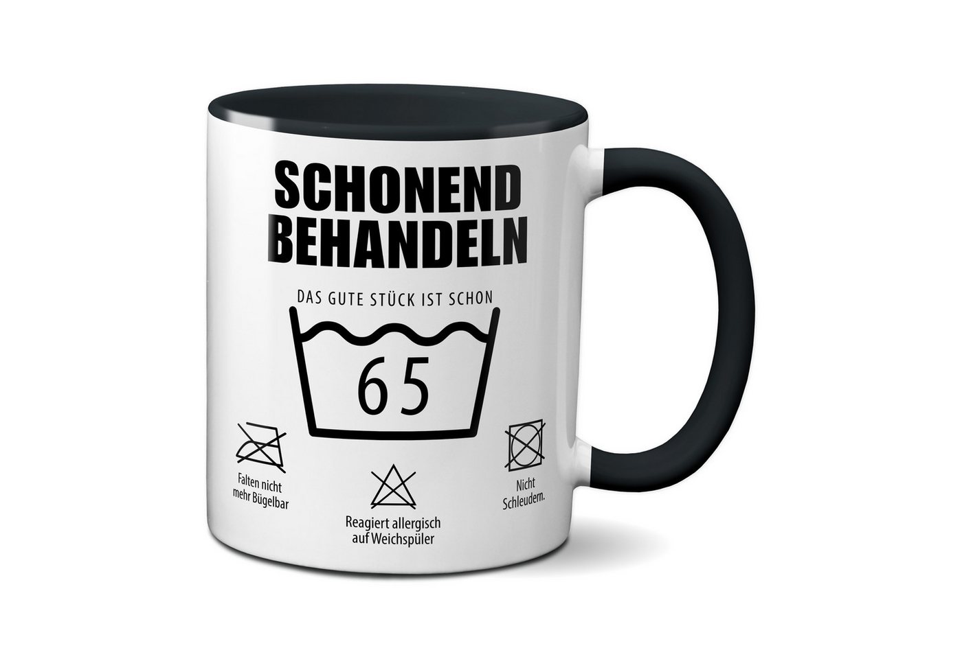 TASSENKING Tasse, Schonend behandeln. Das gute Stück ist schon 65. - schwarz von TASSENKING