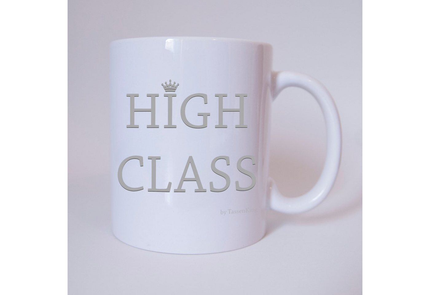 TASSENKING Tasse, High Class - Tasse - Kaffeebecher - Geschenk von TASSENKING