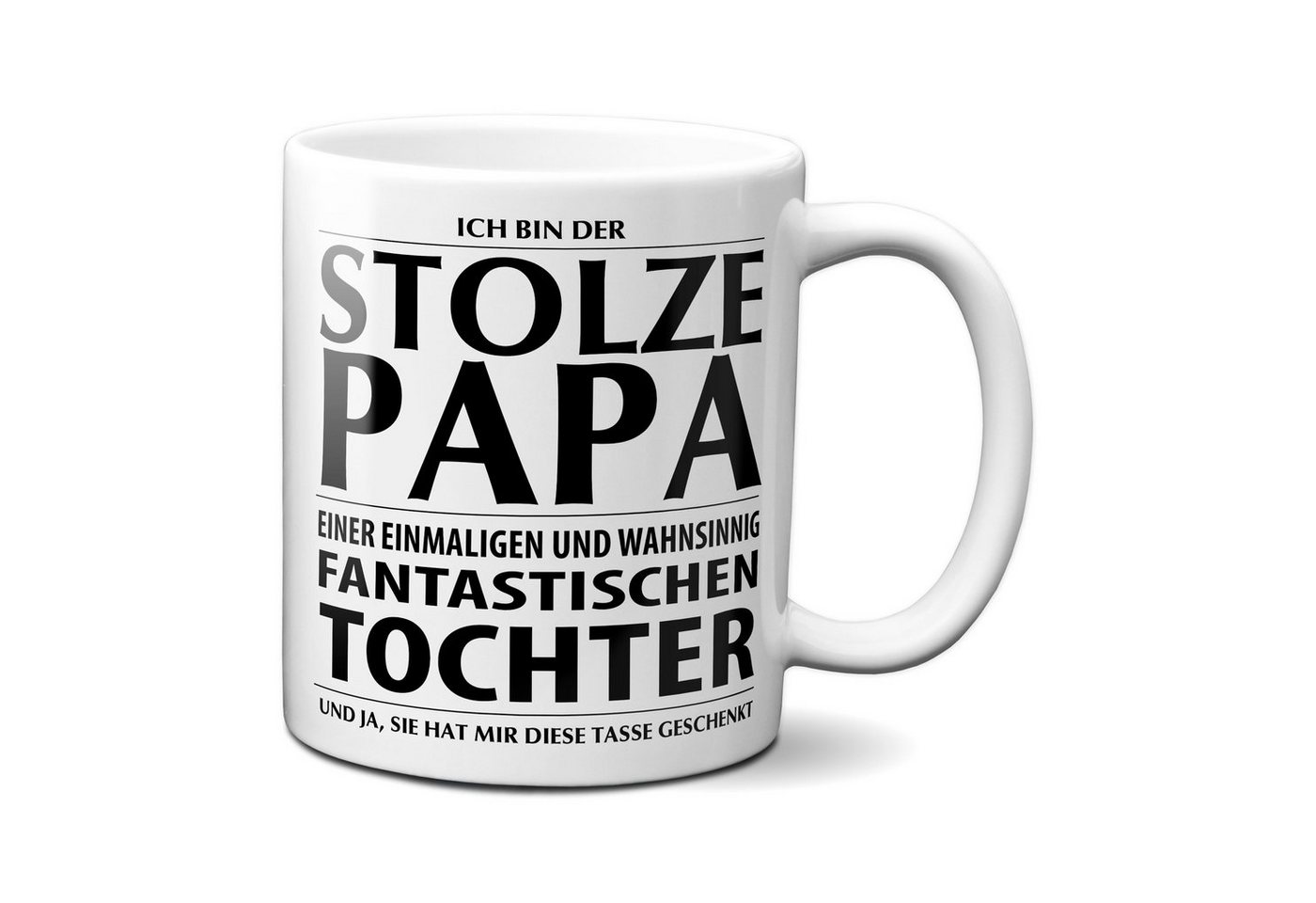 TASSENKING Tasse, Ich bin der stolze Papa einer fantastischen Tochter von TASSENKING