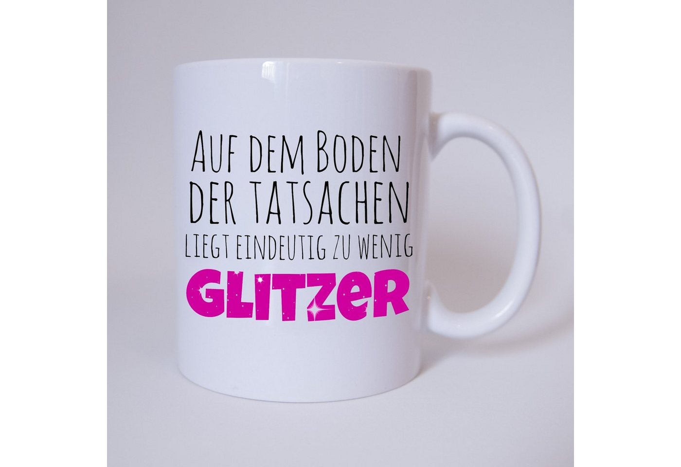 TASSENKING Tasse, Auf dem Boden der Tatsachen liegt eindeutig zu wenig Glitzer - Tasse von TASSENKING