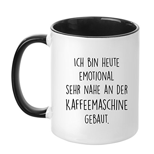 TassenTicker ''Ich Bin Heute emotional sehr nah an der Kaffeemaschine gebaut Made in Germany - hochwertige Qualität - witzige Tasse - Kaffeetasse - Teetasse - Geschenk (Schwarz) von TassenTicker