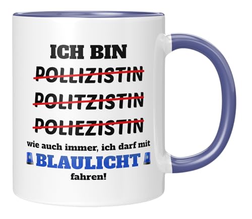 TASSENTICKER - Ich bin Polizistin! Wie auch immer, ich darf Blaulicht fahren - lustige Tasse als Geschenk - Kollegin - Beruf - Dankeschön - Witzig - Geburtstagsgeschenk - Blau von TASSENTICKER