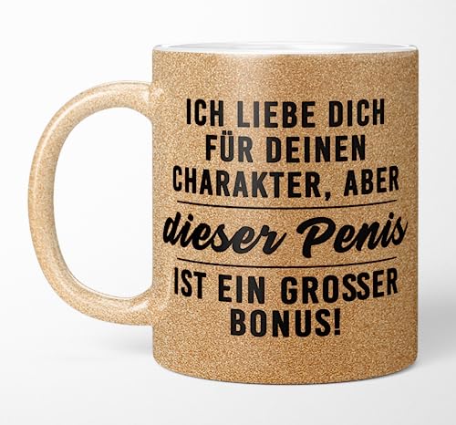 TassenTicker - Ich liebe dich für deinen Charakter aber dieser P - lustige Tasse für Paare - Kaffeetasse - Geschenkidee - Geschenke - Glitzertasse - für den Freund - Männer - Mann (Dunkelgold) von TassenTicker