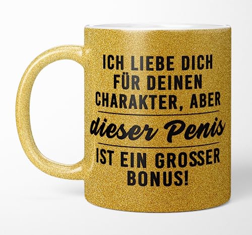 TassenTicker - Ich liebe dich für deinen Charakter aber dieser P - lustige Tasse für Paare - Kaffeetasse - Geschenkidee - Geschenke - Glitzertasse - für den Freund - Männer - Mann (Gold) von TassenTicker