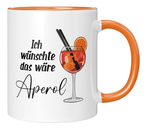 TASSENTICKER - Ich wünschte ich wäre Aperol - Aperol Tasse - Geschenk - Tasse mit Spruch - Geschenk - Spritzer - Geschenkidee Frauen, Männer - Geschenkidee (Orange) von TASSENTICKER