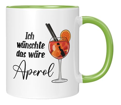 TASSENTICKER - Ich wünschte ich wäre Aperol - Aperol Tasse - Geschenk - Tasse mit Spruch - Geschenk - Spritzer - Geschenkidee Frauen, Männer - Geschenkidee -Grün von TASSENTICKER