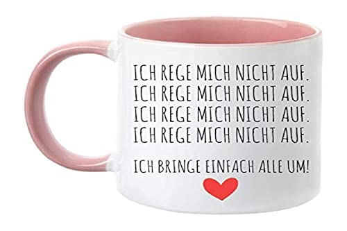 TASSENTICKER - Tasse mit Spruch Ich rege mich nicht auf. Ich bringe euch einfach alle um - lustig - beidseitig bedruckt - Kaffeetasse - Arbeit - Büro - Geschenkideen für Kollegen/Kollegin von TASSENTICKER