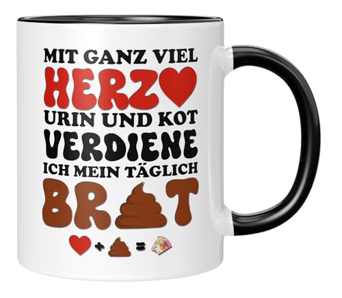 TASSENTICKER - mit ganz viel Herz Urin und Kot verdiene ich mein Täglich Brot - Geschenk für Altenpfleger Altenpflegerin - Kaffeetasse - lustige Tasse - Tasse mit Spruch - Krankenschwester - schwarz von TASSENTICKER