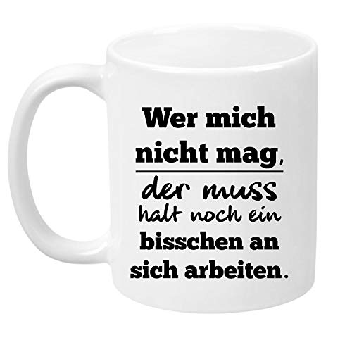 TassenTicker® "Wer Mich Nicht mag, der muss Halt noch. - beidseitig Bedruckt - Kaffeetasse - Arbeit - Büro - Geschenkidee (weiß) von TassenTicker