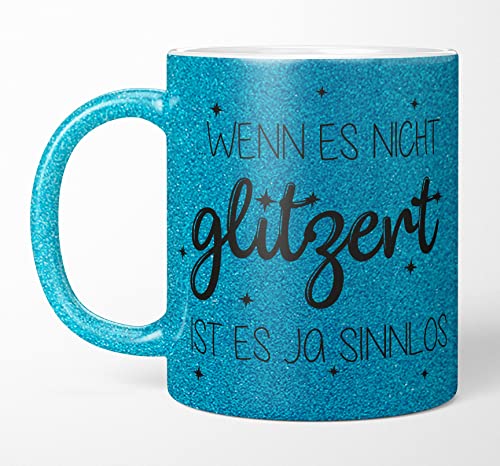 TassenTicker Glitzertasse mit Spruch Wenn es nicht glitzert ist es ja sinnlos - Kaffeetasse - Glitzer - lustig - Kaffeebecher geschenke für Frauen - Blau - beidseitig bedruckt (Blau) von TassenTicker