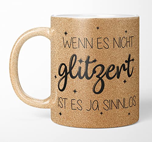 TASSENTICKER Glitzertasse mit Spruch Wenn es nicht glitzert ist es ja sinnlos - Kaffeetasse - Glitzer - lustig - Kaffeebecher geschenke für Frauen - Dunkelgold - beidseitig bedruckt (Dunkelgold) von TASSENTICKER