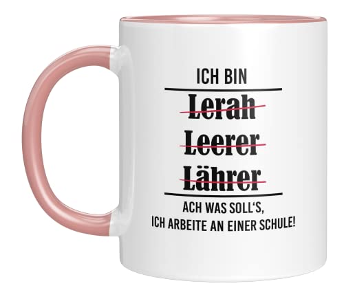TASSENTICKER - Tasse mit Spruch Ich bin Lerah, Leerer, Lährer. Ach was soll´s ich arbeite an einer Schule Geschenke für Frauen lustige Geschenke für Männer Lehrer Geschenk Kaffeetasse lustig rosa von TASSENTICKER