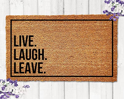 Live Laugh Leave Fußmatte, lustige Fußmatten, lustige Fußmatten, Go Away Fußmatte, Leave Fußmatte, lustige Willkommensmatte, lustige Einweihungsgeschenkidee Dekoration, 76,2 x 43,2 cm von TICKPOT