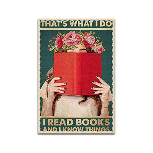 Poster mit Aufschrift "Girl flowers That's What I Do I Read Books And I Know Things", Geschenk für Buchliebhaber, Poster, Bibliotheksdekoration, vertikales Poster, Wandkunst, 40x60 cm, ungerahmt von TRITXIY