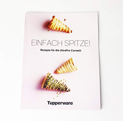 TUPPERWARE TW REZEPTHEFT UltraPro Cornetti, Cornet Party - Eiswaffeln, Teighörnchen, Trubotschki, Schillerlocken von Tupperware