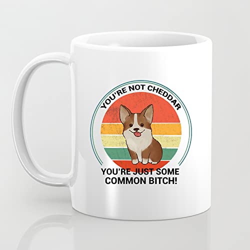 TYCLTY Wayanl-1671 BZ305 Kaffeebecher mit Aufschrift "You're Not Cheddar You're Just Some Common", 325 ml, Brooklyn 99 Kaffeetasse, lustiger Holt Corgi Nine Nine Dog Mug von TYCLTY